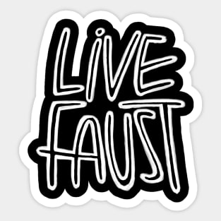 Live Fast, Pun, Goethe, Live Faust Sticker